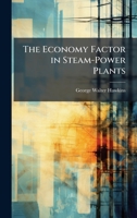 The Economy Factor in Steam-Power Plants 1023846632 Book Cover