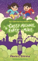 The superfarting mission of Gassy Melanie & Farty Mike 1739442709 Book Cover