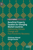 Beneficial Property Taxation for Emerging Market Countries: Addressing Climate Change and Post-Pandemic Recovery 3031086112 Book Cover