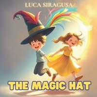 The Magic Hat: Four worlds, a magic hat, and an unforgettable friendship. B0FK3R6GJQ Book Cover