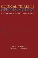 Clinical Trials in Ophthalmology: A Summary and Practice Guide 0683302051 Book Cover