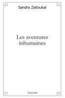 Les aventures inhumaines (French Edition) 2812128933 Book Cover