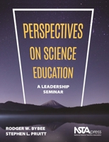 Perspectives on Science Education: A Leadership Seminar 1941316301 Book Cover