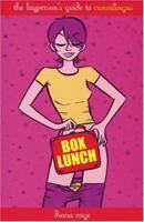 Box Lunch: The Layperson's Guide to Cunnilingus (Get It on) 1555838499 Book Cover