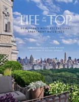 Life at the Top: New York's Exceptional Apartment Buildings 0865653402 Book Cover