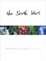 The South West: From Dawn Till Dusk 1876268840 Book Cover