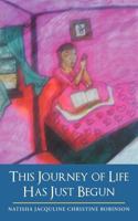 This Journey of Life Has Just Begun 1468595644 Book Cover