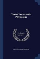 Text of Lectures On Physiology 1022472186 Book Cover