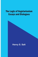 The Logic of Vegetarianism: Essays and Dialogues 1519720114 Book Cover