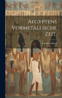 Aegyptens Vormetallische Zeit. 102156141X Book Cover