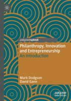 Philanthropy, Innovation and Entrepreneurship: An Introduction 3030380165 Book Cover