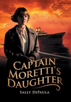 Captain Moretti's Daughter 1963102657 Book Cover