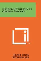 Endocrine Therapy in General Practice 1258314401 Book Cover