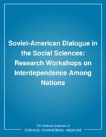Soviet-American Dialogue in the Social Sciences: Research Workshops on Interdependence Among Nations 0309042895 Book Cover