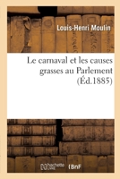 Le carnaval et les causes grasses au Parlement 201402667X Book Cover