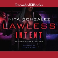 Lawless Intent: Murder in the Badlands B0B3BDNRCG Book Cover