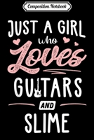 Composition Notebook: Just A Girl Who Loves Guitars And Slime Gift Women Journal/Notebook Blank Lined Ruled 6x9 100 Pages 1709858095 Book Cover