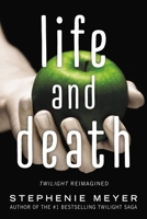 Life and Death: Twilight Reimagined 0316300861 Book Cover