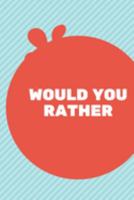 would you rather: funny,silly,challenging questions for kids,adults,teens(gift ideas gamebook) 1691792454 Book Cover