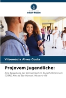 Projovem Jugendliche:: Eine Bewertung der Wirksamkeit im Sozialhilfezentrum (CRAS) Alto de São Manoel, Mossoró-RN (German Edition) 6206813703 Book Cover