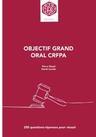 Objectif Grand oral CRFPA: 200 questions réponses pour réussir (French Edition) 2322855448 Book Cover