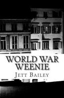 World War Weenie: An Oral History of the Hot Dog War 1499294654 Book Cover
