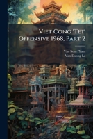Viet Cong 'Tet' Offensive 1968, Part 2 1025151194 Book Cover