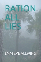 RATION ALL LIES B08J21KZH8 Book Cover