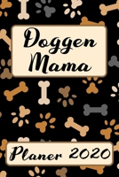 DOGGEN MAMA Planer 2020: Kalender Hunde Terminplaner - Deutsche Dogge Hundemama Terminkalender Wochenplaner, Monatsplaner & Jahresplaner f�r Hundefrauchen & Hundebesitzer - DIN A 5 Taschenkalender 120 1704018102 Book Cover