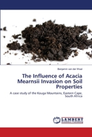 The Influence of Acacia Mearnsii Invasion on Soil Properties: A case study of the Kouga Mountains, Eastern Cape, South Africa 3843325545 Book Cover