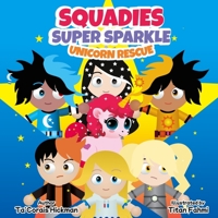 Squadies Super Sparkle Unicorn Rescue B0CF4CW5BN Book Cover