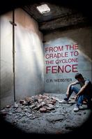 From the Cradle to the Cyclone Fence 1615665102 Book Cover