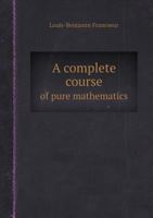 A Complete Course of Pure Mathematics 5518409982 Book Cover