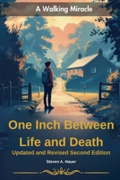 One Inch Between Life and Death Updated and Revised Second Edition B0GK6LSWL3 Book Cover