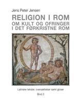 Religion i Rom - Om kult og ofringer i det førkristne Rom: Latinske tekster, oversættelser samt gloser – Bind 2 8743099386 Book Cover