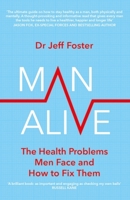 Man Alive: The health problems men face and how to fix them null Book Cover