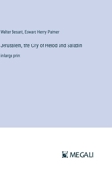 Jerusalem, the City of Herod and Saladin: in large print 3368370340 Book Cover