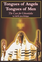 Tongues of Angels Tongues of Men: The Case for Glossolalia 1700694510 Book Cover