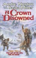 A Crown Disowned (Cycle of Oak, Yew, Ash, and Rowan) 0312873387 Book Cover