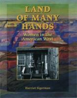 Land of Many Hands: Women in the American West 0195099427 Book Cover