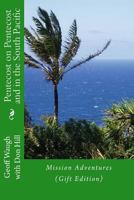 Pentecost on Pentecost and in the South Pacific: Mission Adventures 1548372455 Book Cover