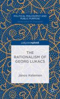 The Rationalism of Georg Lukács 1137372818 Book Cover