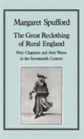 The Great Reclothing of Rural England: Petty Chapmen and their Wares in the Seventeenth Century 0907628478 Book Cover