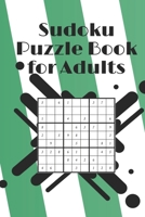 Sudoku Puzzle Book for Adults: Sudoku puzzles for adults, Hard to Extreme Sudoku Book, Puzzle Book With Solutions, Challenging Puzzles Book B08WK2H83C Book Cover
