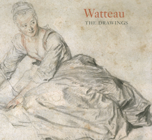 Antoine Watteau: The Drawings 1905711700 Book Cover