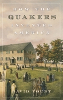 How the Quakers Invented America 0742558339 Book Cover