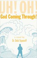 Uh! Oh! God Coming Through! 1618621017 Book Cover