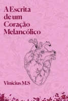 A Escrita de um Coração Melancólico (Portuguese Edition) B0FG7K64BS Book Cover