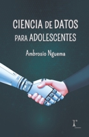 Ciencia de Datos para adolescentes B095GRZSX3 Book Cover