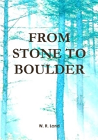 From Stone to Boulder 1326523627 Book Cover